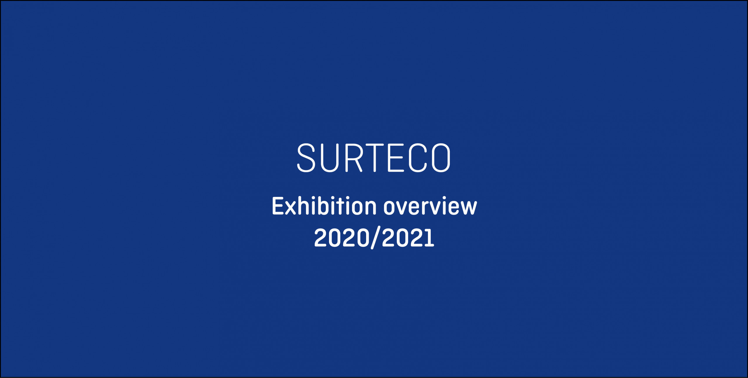 Exhibition overview 2020/2021 - SURTECO will be there!